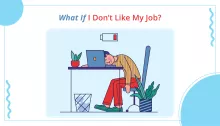 What If I Don't Like My Job?