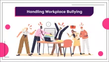Handling Workplace Bullying