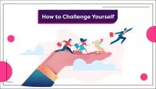 How to Challenge Yourself 