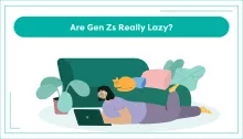 Are Gen Zs Really Lazy?