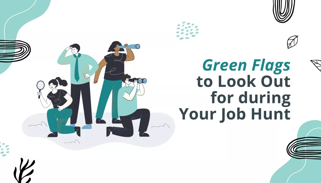 Green Flags to Look Out for during Your Job Hunt
