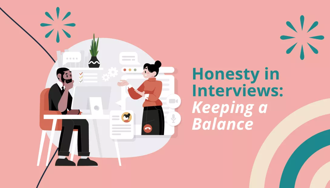 Honesty in Interviews: Keeping a Balance