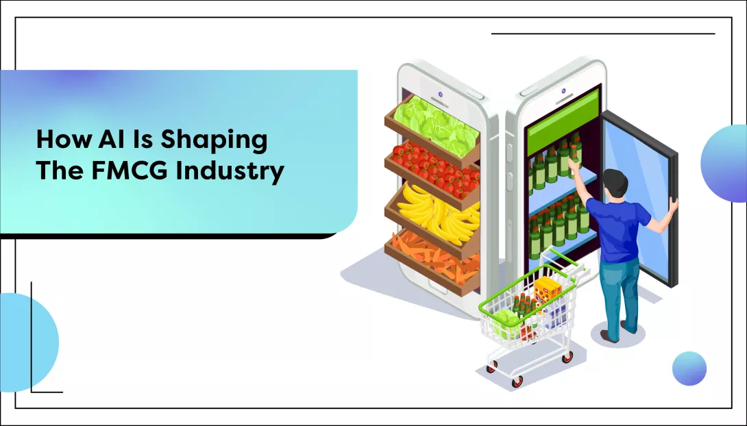How AI Is Shaping The FMCG Industry