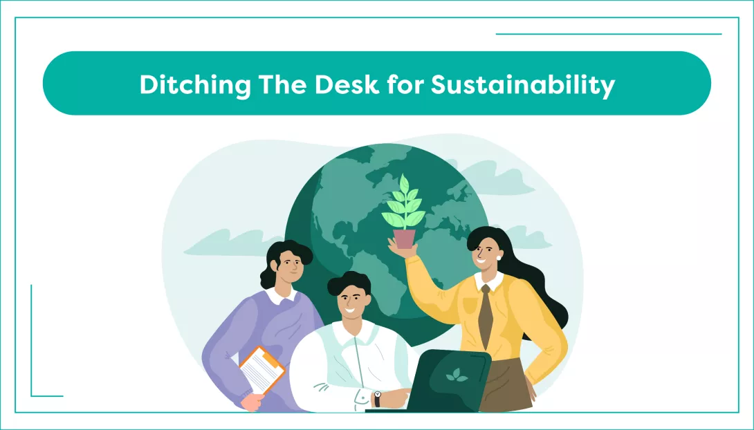 Ditching The Desk for Sustainability 