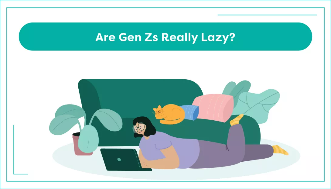 Are Gen Zs Really Lazy?